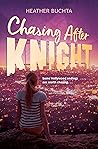 Chasing After Knight by Heather Buchta