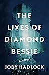 The Lives of Diamond Bessie by Jody Hadlock