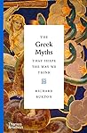 The Greek Myths That Shape the Way We Think by Richard Buxton