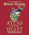 Book cover for Atlas of the Heart: Mapping Meaningful Connection and the Language of Human Experience