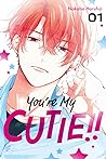 You're My Cutie, Vol. 1 by Nakaba Harufuji