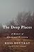 The Deep Places A Memoir of Illness and Discovery by Ross Douthat