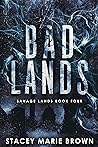 Bad Lands by Stacey Marie Brown