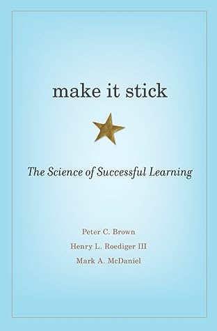 Make It Stick: The Science of Successful Learning