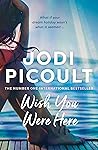 Wish You Were Here by Jodi Picoult