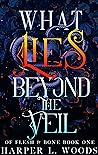 What Lies Beyond the Veil by Harper L. Woods