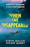 When She Disappeared by Steph Mullin