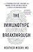 The Immunotype Breakthrough: Your Personalized Plan to Balance Your Immune System, Optimize Health, and Build Lifelong Resilience