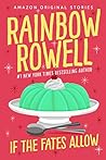 If the Fates Allow by Rainbow Rowell