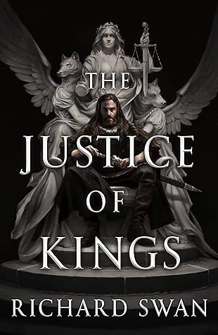 The Justice of Kings by Richard  Swan