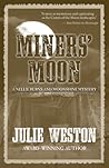 Miners' Moon by Julie Whitesel Weston