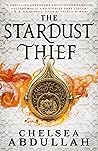 The Stardust Thief by Chelsea Abdullah