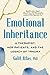 Emotional Inheritance: A Therapist, Her Patients, and the Legacy of Trauma