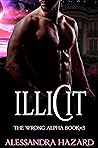 Book cover for Illicit (The Wrong Alpha, #3)