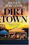 Dirt Town by Hayley Scrivenor