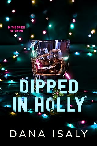 Dipped in Holly by Dana Isaly