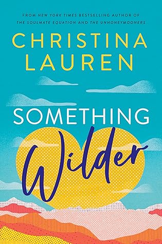 Something Wilder by Christina Lauren