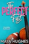 The Perfect First by Maya Hughes