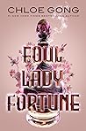 Foul Lady Fortune by Chloe Gong