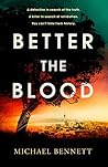 Better the Blood by Michael  Bennett