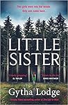 Little Sister by Gytha Lodge