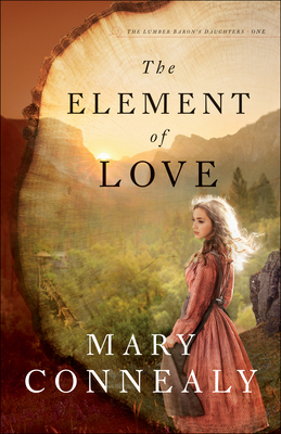 The Element of Love by Mary Connealy