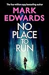 No Place To Run by Mark  Edwards