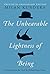 The Unbearable Lightness of Being