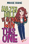 Hazel Hill Is Gonna Win This One by Maggie Horne