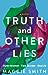 Truth and Other Lies