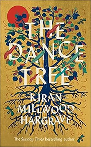 The Dance Tree by Kiran Millwood Hargrave