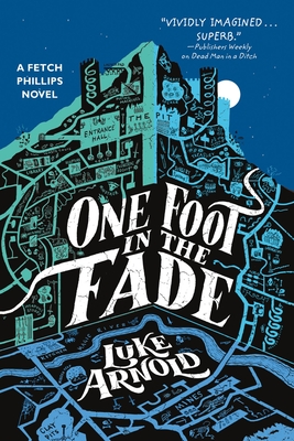 One Foot in the Fade by Luke Arnold