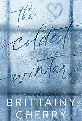 The Coldest Winter by Brittainy C. Cherry