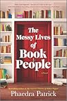 The Messy Lives of Book People by Phaedra Patrick