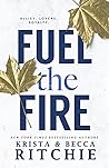 Fuel the Fire by Krista Ritchie