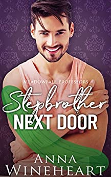 Stepbrother Next Door by Anna Wineheart