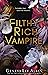 Filthy Rich Vampire (Filthy Rich Vampires, #1)