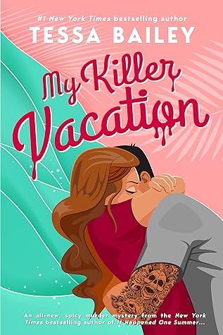 My Killer Vacation by Tessa Bailey