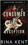 Consumed by Deception by Rina Kent