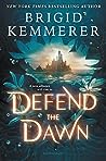 Defend the Dawn by Brigid Kemmerer