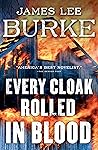 Every Cloak Rolled in Blood by James Lee Burke