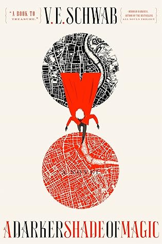 A Darker Shade of Magic by Victoria E. Schwab