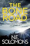 The Bone Road by N.E. Solomons