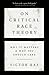 On Critical Race Theory: Why It Matters & Why You Should Care