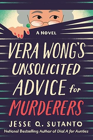 Vera Wong's Unsolicited Advice for Murderers by Jesse Q. Sutanto