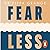 Fear Less: How to Win at Life Without Losing Yourself