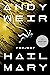 Project Hail Mary by Andy Weir