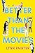 Better Than the Movies by Lynn Painter