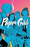 Paper Girls, Volume 1 by Brian K. Vaughan