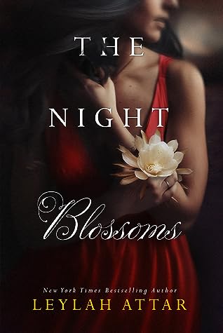 The Night Blossoms by Leylah Attar